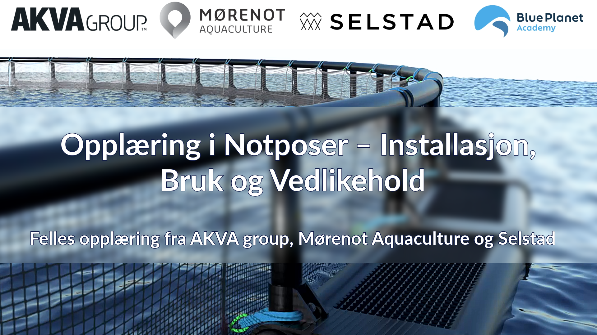 Oppl__ring_i_Notposer_____Installasjon__Bruk_og_Vedlikehold_Felles_oppl__ring_fra_AKVA_group_M__renot_og_Selstad.png